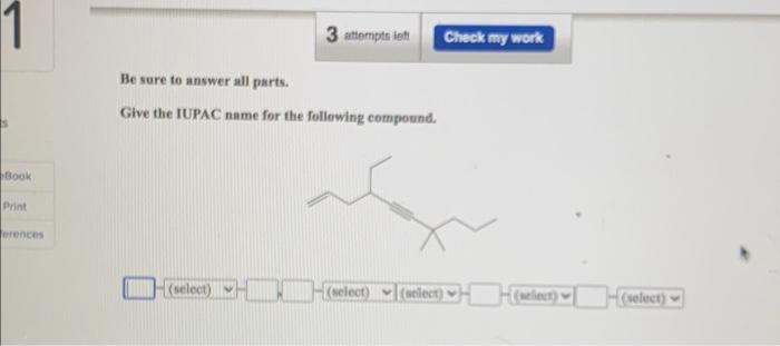 Solved Be sure to answer all parts. Give the IUPAC name for | Chegg.com