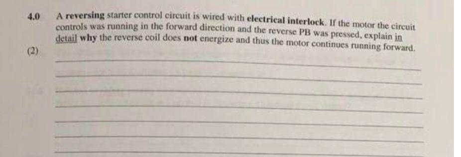 Solved 4.0 A reversing starter control circuit is wired with | Chegg.com