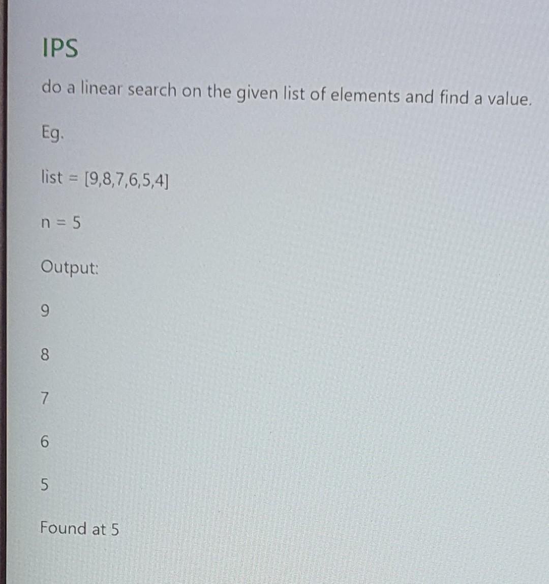 Solved Write a python program to do a Linear search on the | Chegg.com