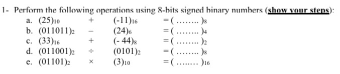 Solved 1- Perform the following operations using 8-bits | Chegg.com