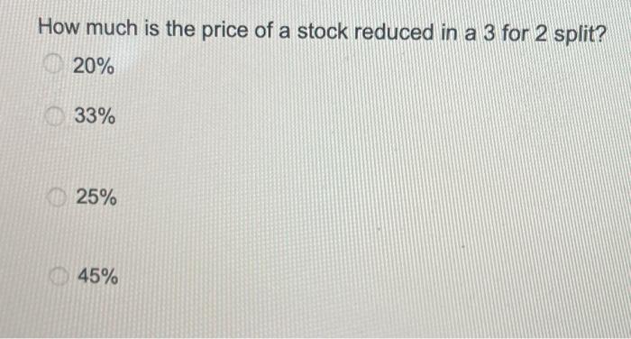 Solved How much is the price of a stock reduced in a 3 for 2 | Chegg.com