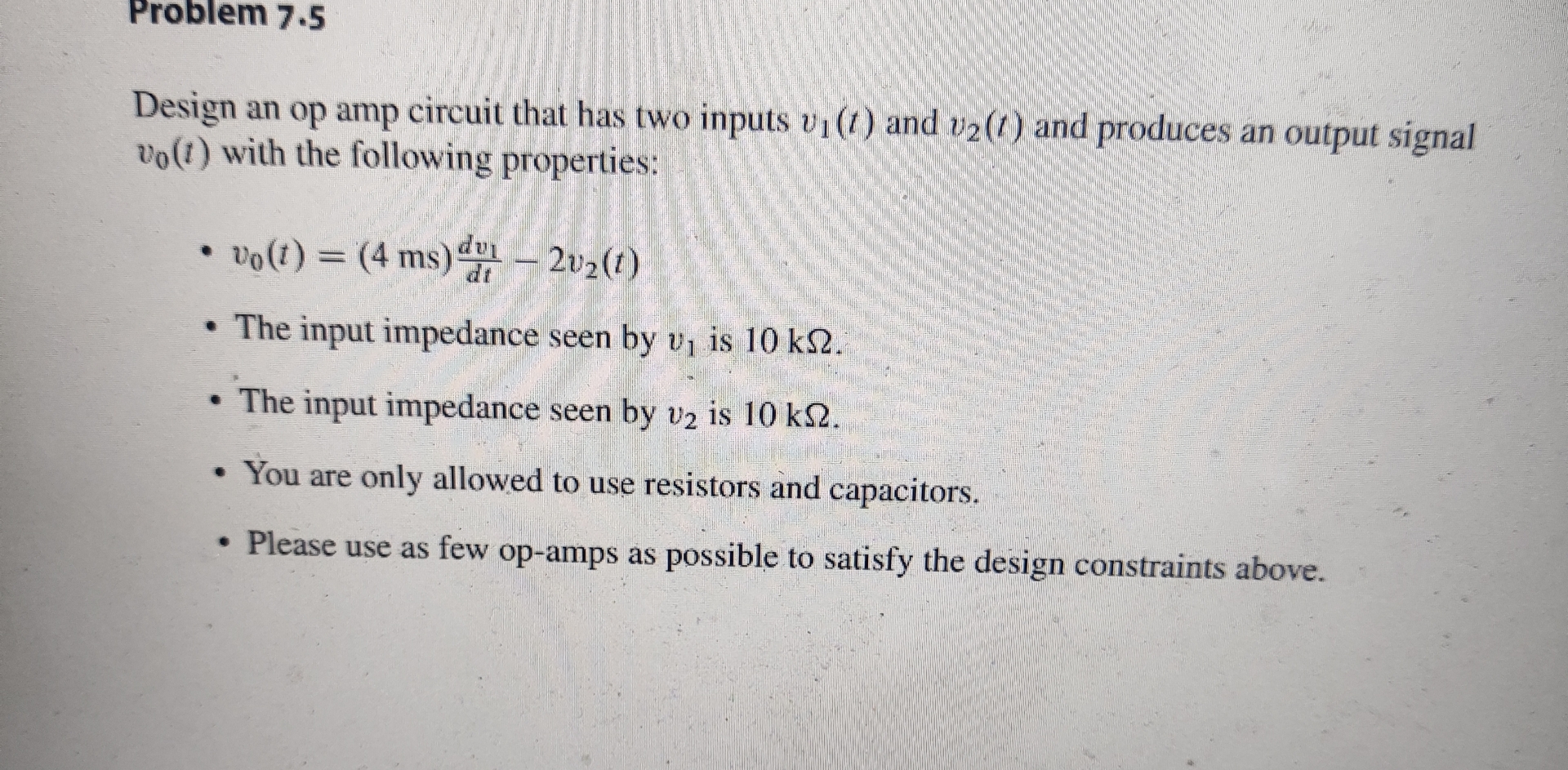 Solved Problem 7.5Design an op amp circuit that has two | Chegg.com