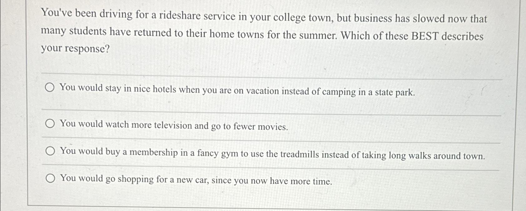 Solved You've been driving for a rideshare service in your | Chegg.com