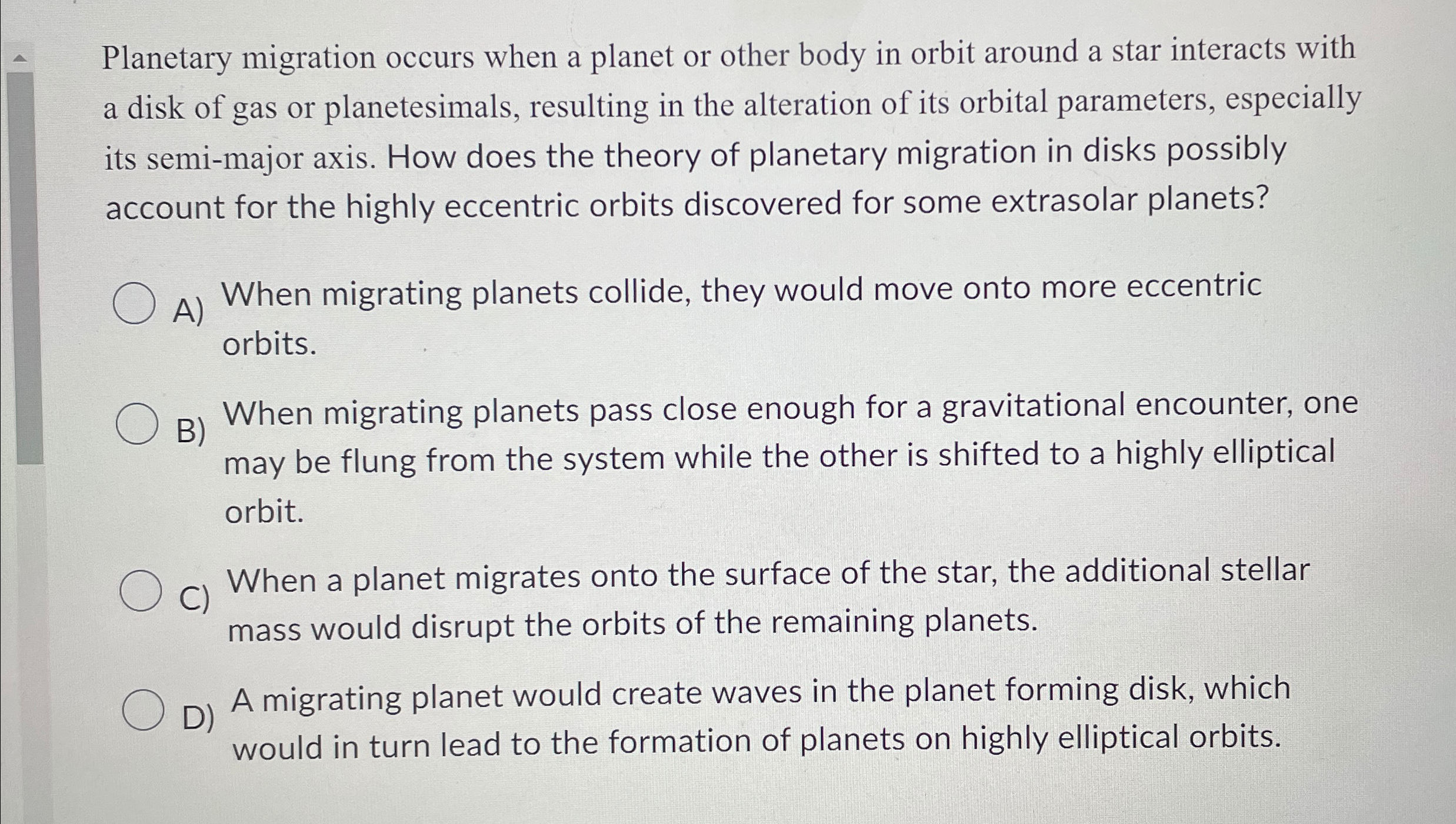 Solved Planetary migration occurs when a planet or other | Chegg.com