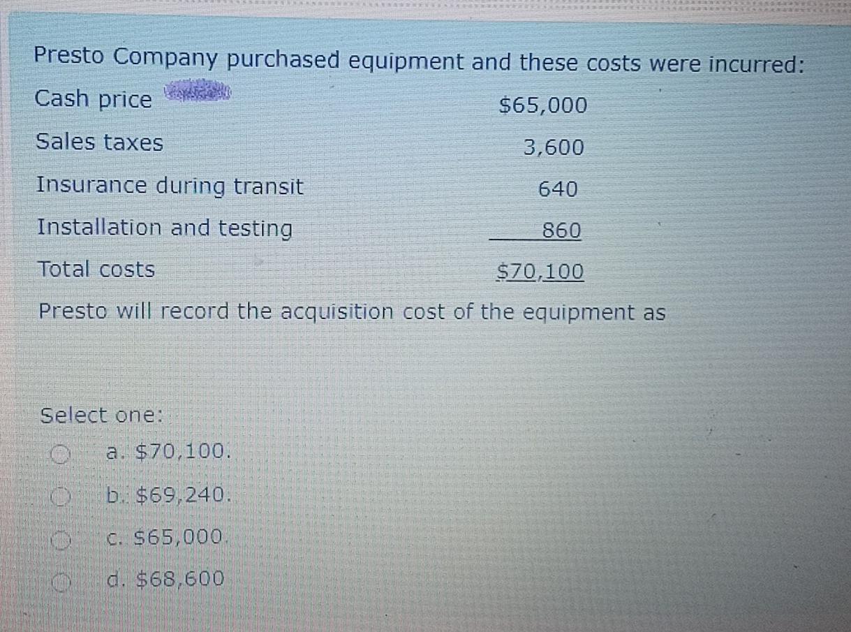 Solved Presto Company purchased equipment and these costs