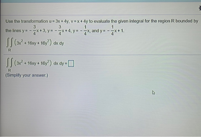 Solved Use The Transformation U = 3x+ 4y, V = X + 4y To | Chegg.com