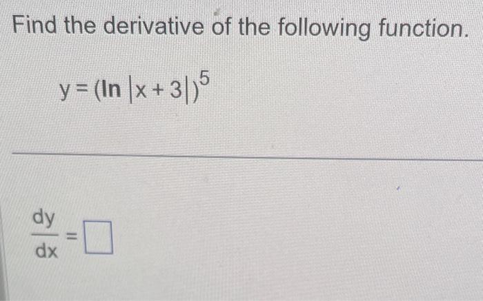 find the derivative of the function y ln x3 )) 2