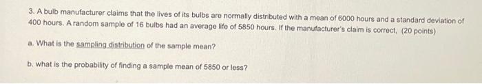 Solved 3. A Bulb Manufacturer Claims That The Lives Of Its 