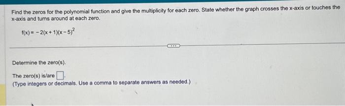 Solved Find the zeros for the polynomial function and give | Chegg.com
