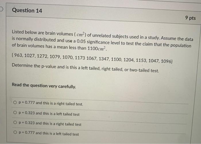 Solved Question 14 9 pts Listed below are brain volumes