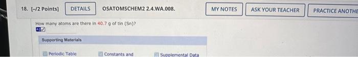 Solved How many atoms are there in 40.7 g of tin (Sn)?The | Chegg.com