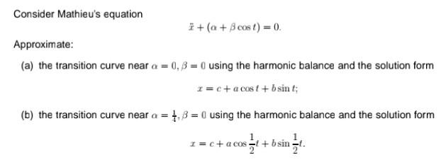 Solved Consider Mathieu's equation x¨+(α+βcost)=0. | Chegg.com