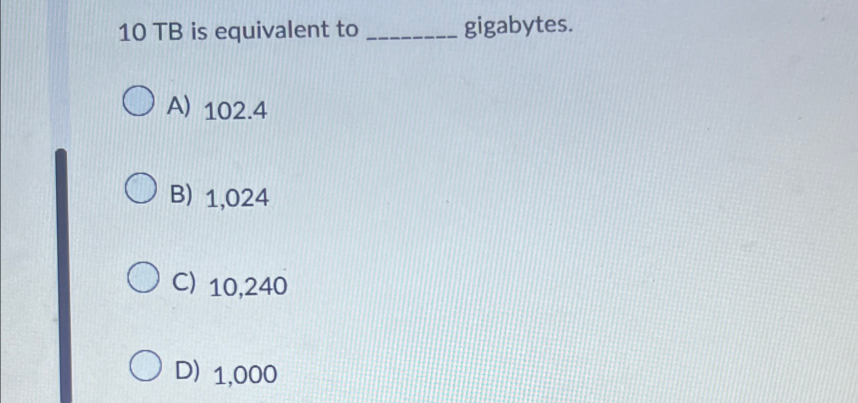 Solved 10TB ﻿is equivalent to | Chegg.com