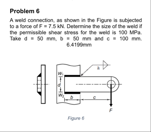 Solved Problem 6A weld connection, as shown in the Figure is | Chegg.com