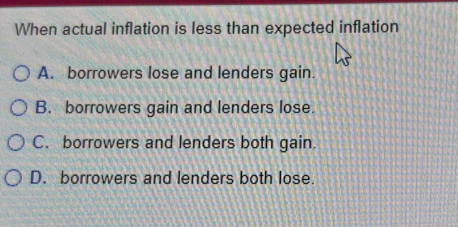 Solved When actual inflation is less than expected | Chegg.com