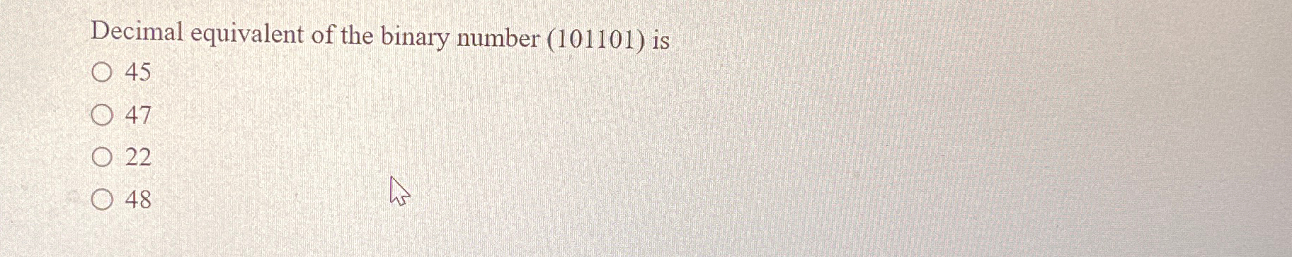 Solved Decimal equivalent of the binary number (101101) | Chegg.com