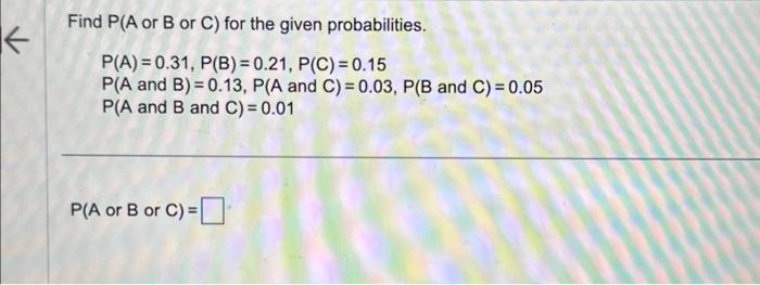 Solved Find P(A Or B Or C) For The Given Probabilities. | Chegg.com