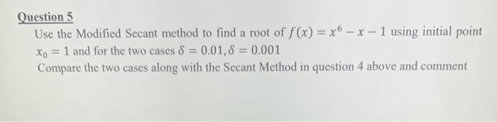 Solved plzz solve it by modified secant method and compare | Chegg.com