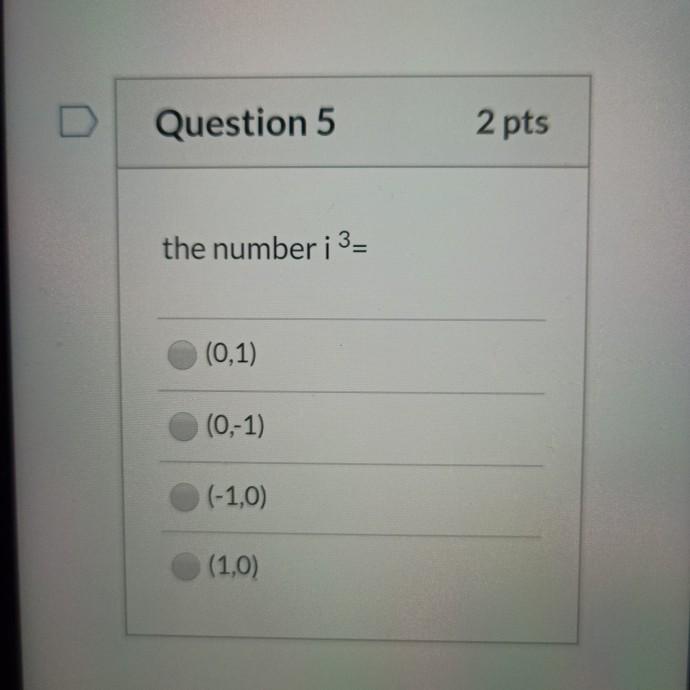 Solved Question 5 2 pts the number i 3= (0,1) (0,-1) (-1,0) | Chegg.com