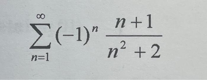 Solved ∑n=1∞(−1)nn2+2n+1 | Chegg.com