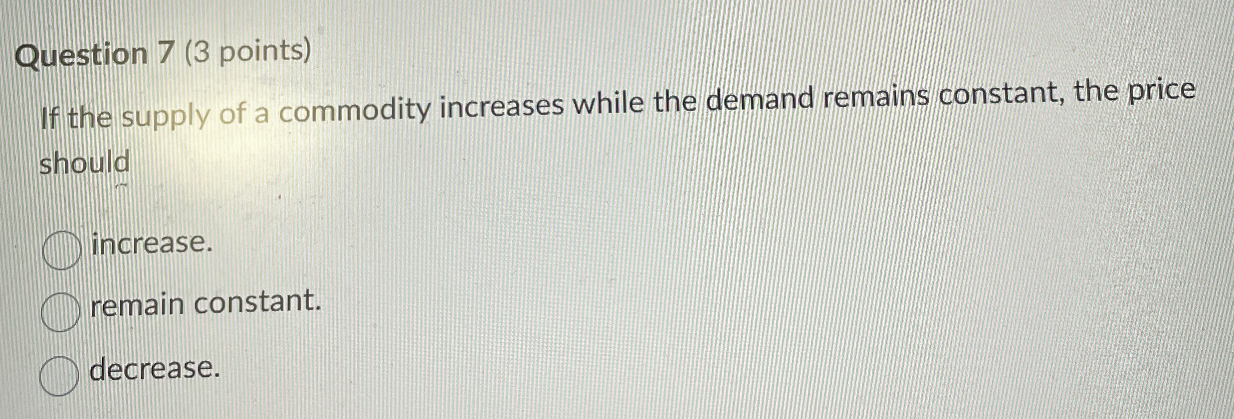 Solved Question 7 (3 ﻿points)If the supply of a commodity | Chegg.com
