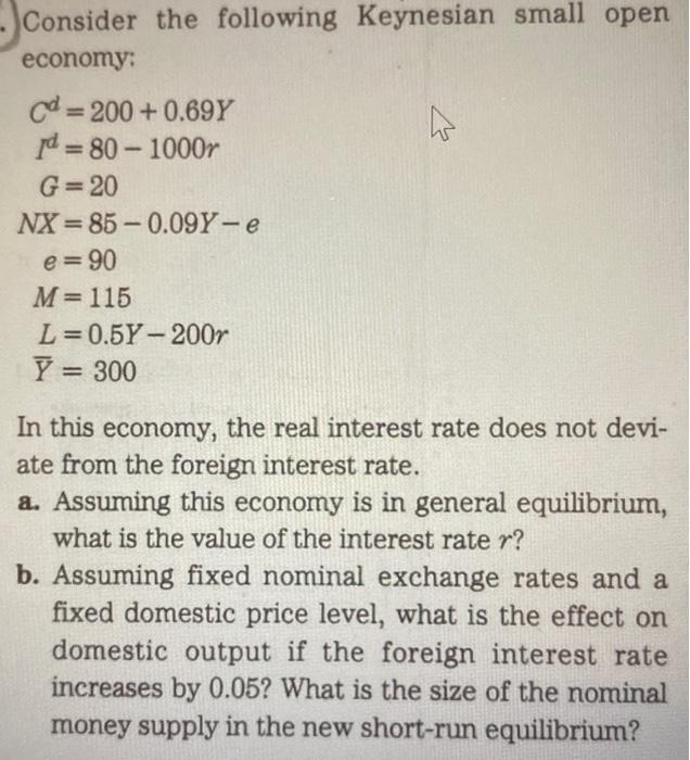 Solved Consider The Following Keynesian Small Open Economy: | Chegg.com