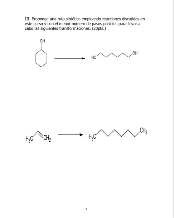 III. Proponga una ruta sintética empleando reacciones discutidas en este curso y con el menor número de pasos posibles para l