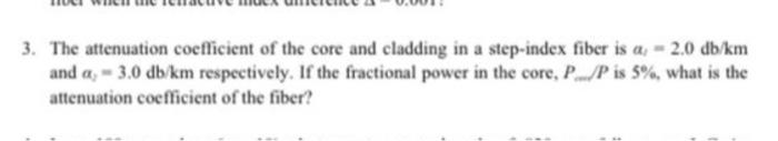 Solved 3. The attenuation coefficient of the core and | Chegg.com