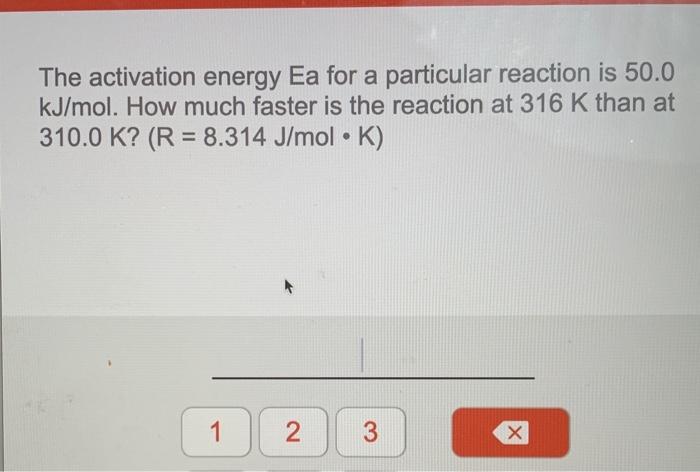 Solved The activation energy Ea for a particular reaction is | Chegg.com