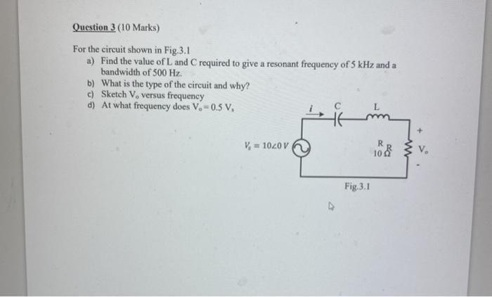 Solved Question 3 (10 Marks) For the circuit shown in | Chegg.com