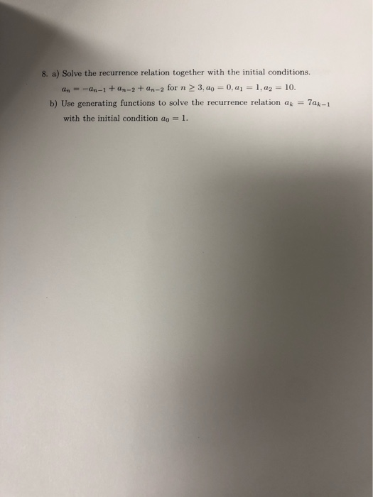 Solved 8. a) Solve the recurrence relation together with the | Chegg.com