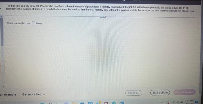 The bus fare in a cily is \( \$ 2.00 \). People who use the bus have the option of purchasing a monthly coupon bonk for \( 53