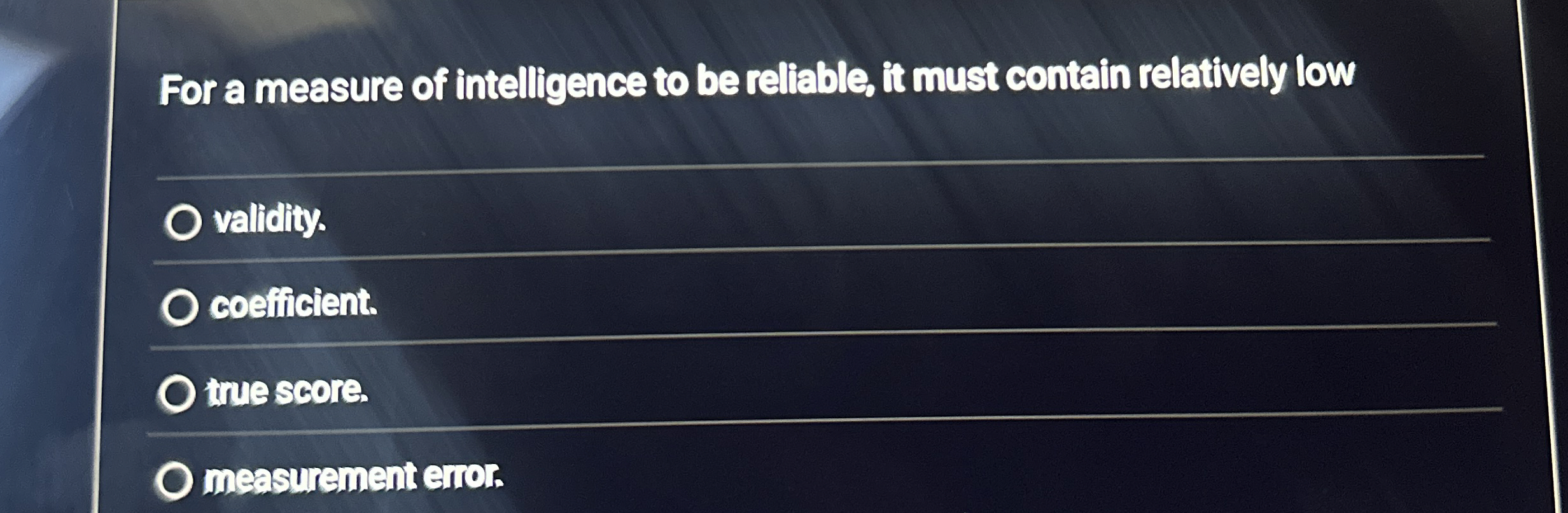Solved For a measure of intelligence to be rellable, it must | Chegg.com