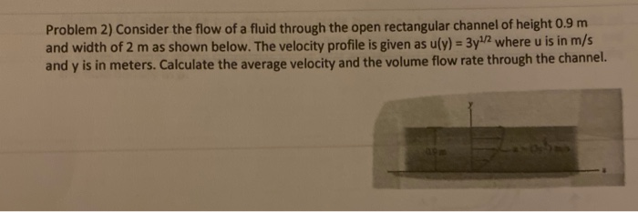 Solved Problem 2) Consider the flow of a fluid through the | Chegg.com