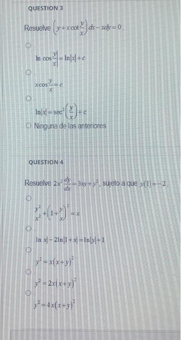 Resuelve \( \left(y+x \cot \frac{y}{x}\right) d x-x d y=0 \) \[ \begin{array}{l} \ln \cos \frac{y}{x}|=\ln | x \mid+c \\ x \c