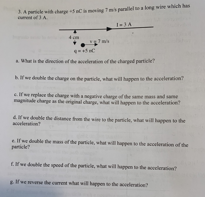 Solved 3 A Particle With Charge 5 Nc Is Moving 7 M S Pa Chegg Com