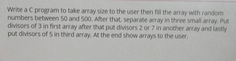 Solved Write a C program to take array size to the user then | Chegg.com