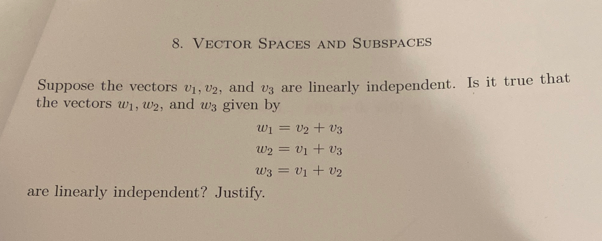 Solved Vector Spaces and SubspacesSuppose the vectors v1,v2, | Chegg.com