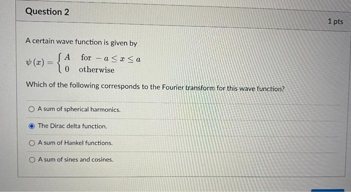 Solved Question 2 1 pts A certain wave function is given by | Chegg.com