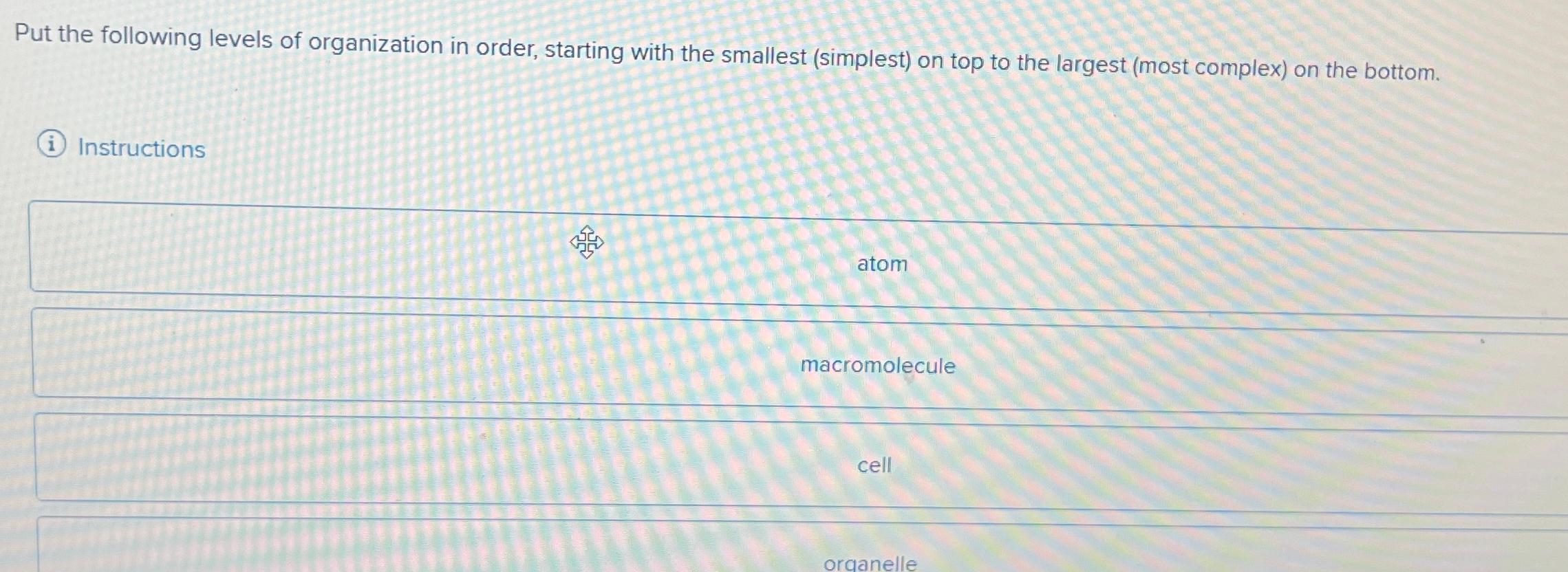 Solved Put the following levels of organization in order, | Chegg.com