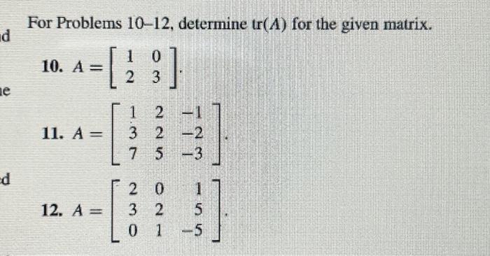 Solved For Problems 10−12, determine tr(A) for the given | Chegg.com