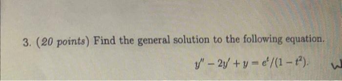 Solved 3. ( 20 points) Find the general solution to the | Chegg.com
