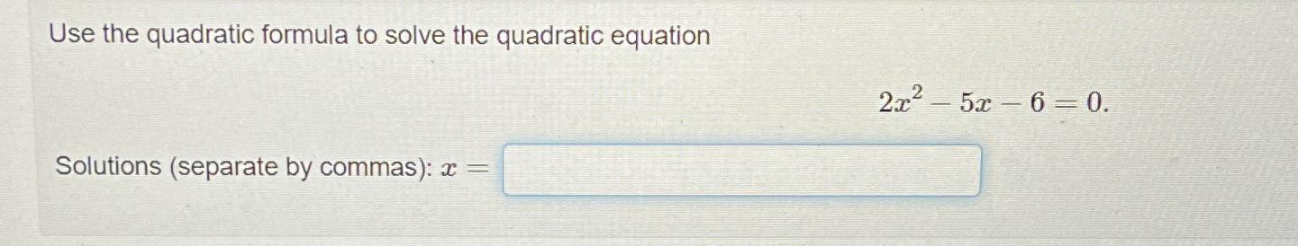 SOLVE THE QUADRATIC EQUATION 0 5X 2 2X 6 visual data 3
