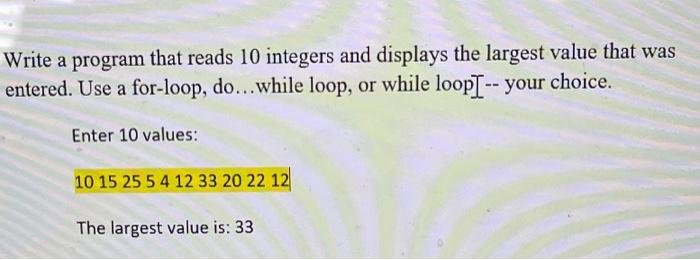 Solved Write a program that reads 10 integers and displays | Chegg.com