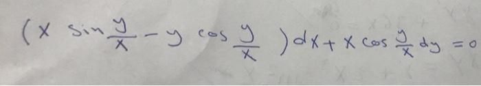 (xsin - y cos y ) dx + x cas of dy Z x =o