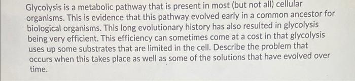 Solved Glycolysis is a metabolic pathway that is present in | Chegg.com