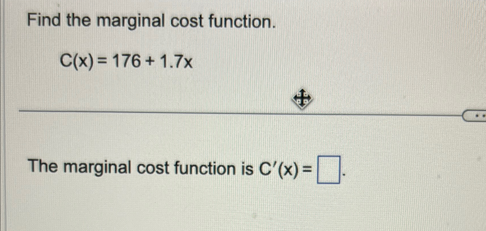 Solved Find the marginal cost function.C(x)=176+1.7xThe | Chegg.com