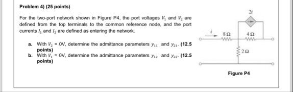Solved Problem 4) (25 ﻿points)For the two-port network shown | Chegg.com