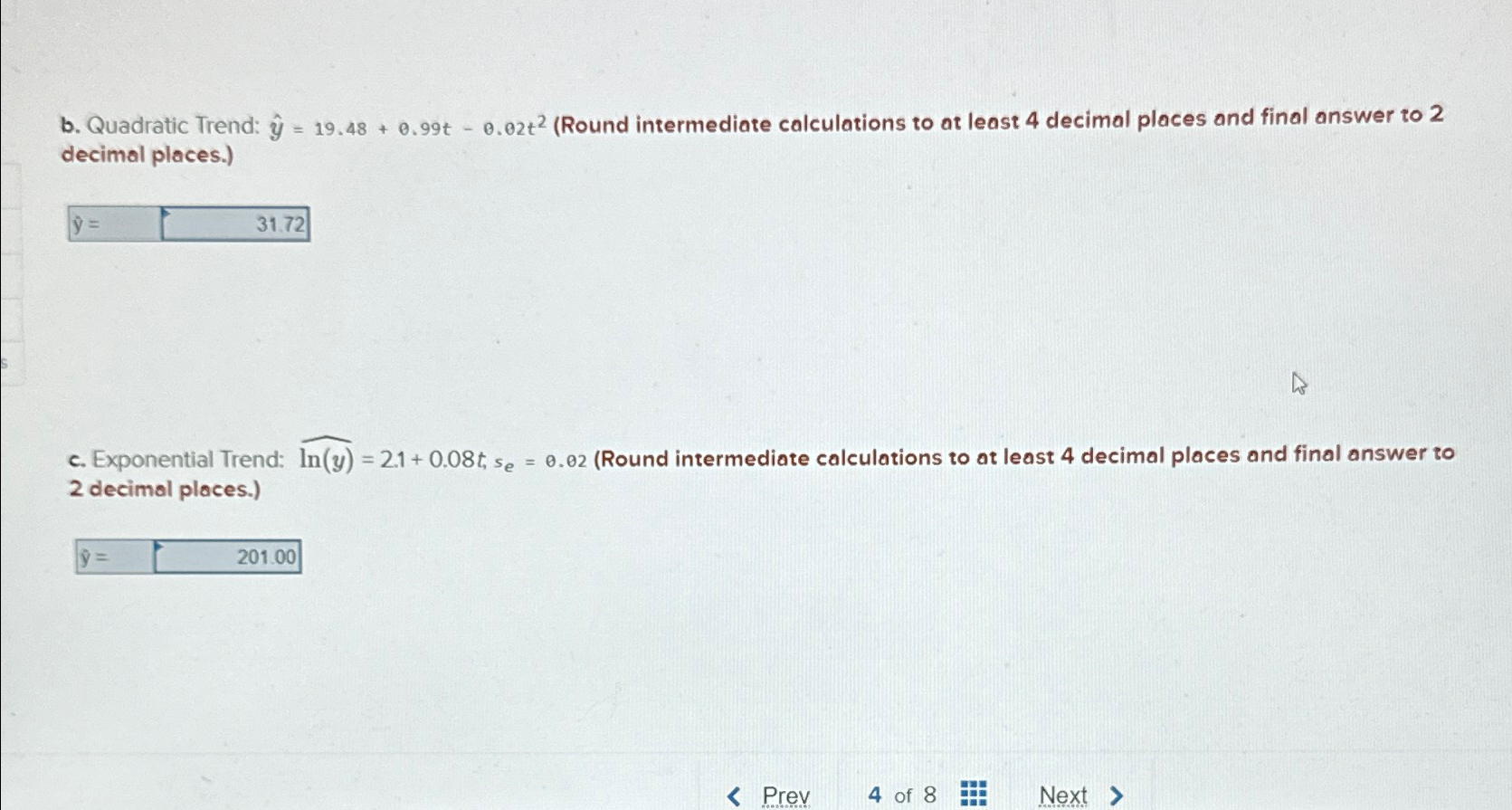 Solved b. ﻿Quadratic Trend: hat(y)=19.48+0.99t-0.02t2 (Round