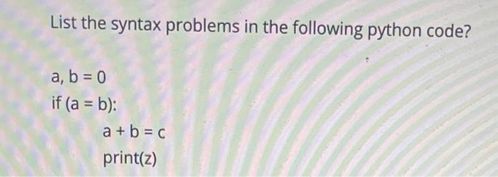 Solved List the syntax problems in the following python | Chegg.com